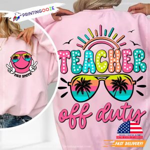 Customized Teacher Off Duty Summer Vibes 2 Sided T shirt 2