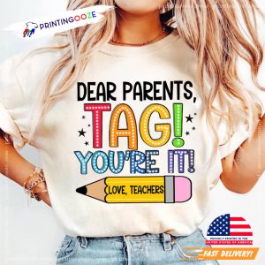 Dear Parents Tag You're It Funny Last Day T shirt 3