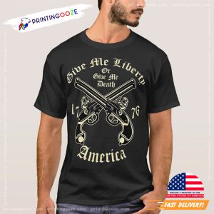 Give Me Liberty Or Give Me Death America T Shirt