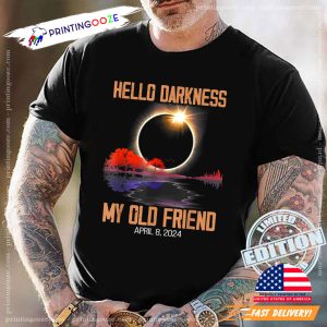 Hello Darkness My Old Friend Solar Eclipse April 08 2024 Shirt 3