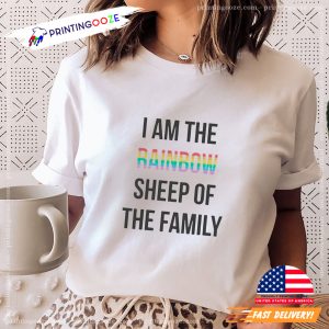 I Am the Rainbow Sheep of My Family T Shirt