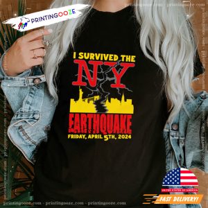 I Survived The NY Earthquake April 5th T shirt 2