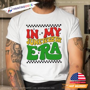 In My Juneteenth Era juneteenth holiday T shirt 2