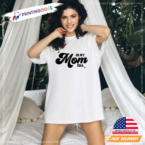 In My Mom Era funny mom tees 3