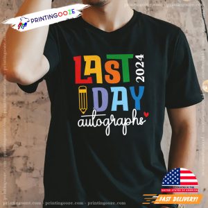 Last Day Autographs 2024 Graduation T shirt 3