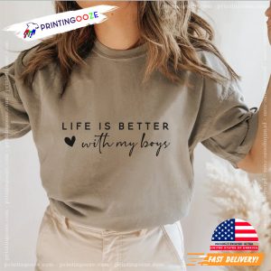 Life Is Better With My Boys mother's shirt