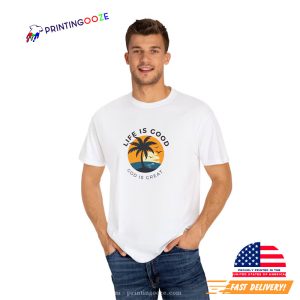 Life Is Good God Is Great Summer Vibes T shirt