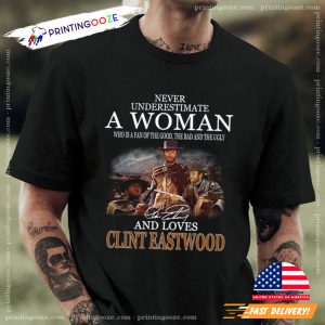 Never Underestimate A Woman WHo Loves Clint Eastwood Memorial Tee 1