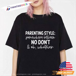 Parenting Style Funny Mom Shirt 2