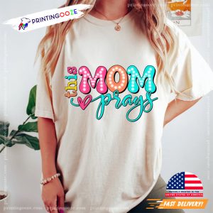 This Mom Prays Comfort Colors T shirt 1