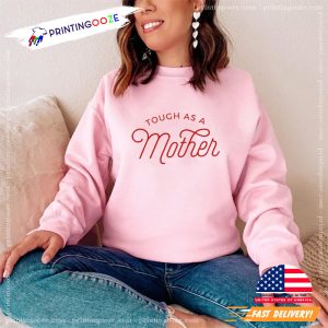 Tough As A Mother T shirt, Happy Mother's Day Merch 1