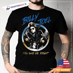 You May Be Right Vintage Billiy Joel Graphic T shirt 3