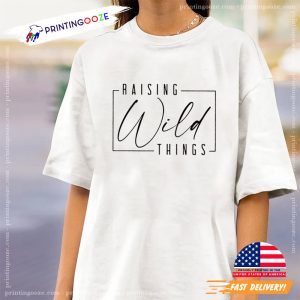 unique mother s day gifts, Raising Wild Things Shirt