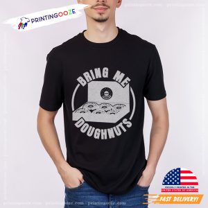 Bring Me Doughnuts Mens Slogan T Shirt 2