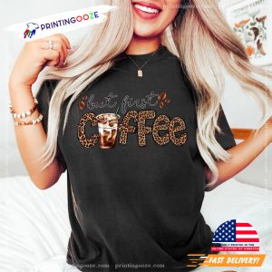 But First Coffee Funny Comfort Colors coffee shirt 1