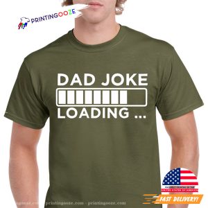 Dad Joke Loading Funny T shirt, Father's Day Gift 1