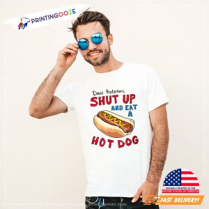 Dear Protesters Shut Up And Eat A Hot Dog T shirt 2