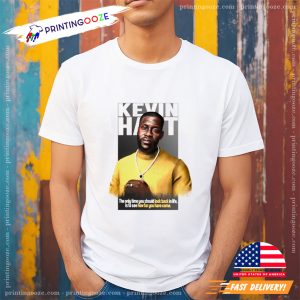 Graphic Kevin Hart Funny Quotes T shirt