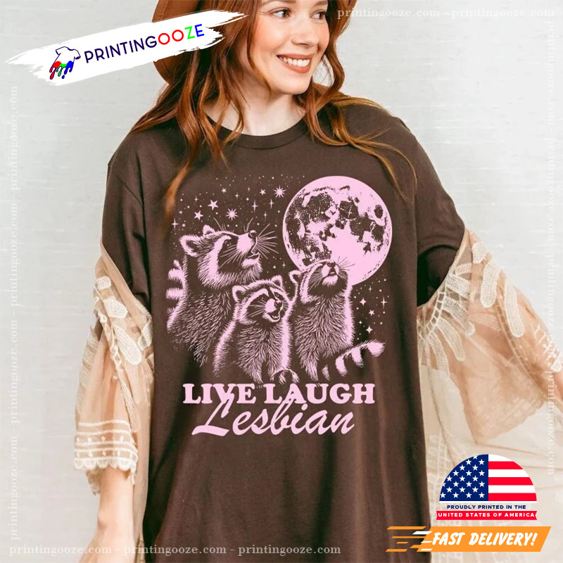 LGBTQ Pride Month Live Laugh Lesbian T-shirt