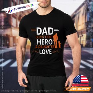 Son's First Hero A Daughter Love Best dad t shirts 3