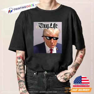 Thug Life Donald Trump Funny For President T shirt 2