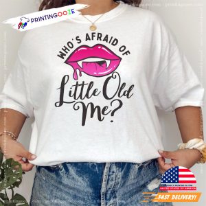 Who's Afraid Of Little Old Me Vampire Sexy Lip Swifties Comfort Colors T shirt 2