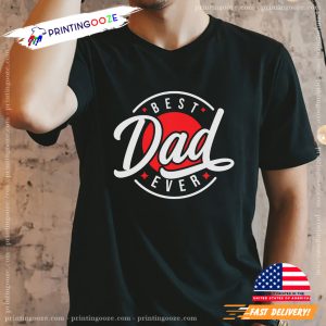 best dads ever Design Tee, happy father s day Apparel 2