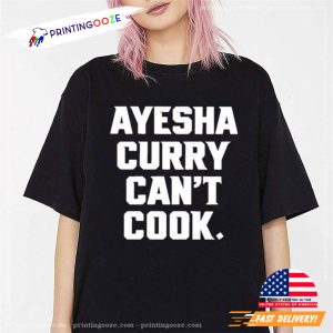 Ayesha Curry Can’t Cook Trending T shirt 1