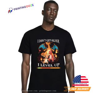 Charizard Pokemon I Don't Get Older I Level Up T Shirt