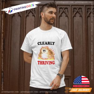 Clearly Thriving Funny Cat T Shirt 2