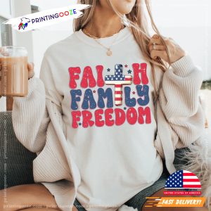 Faith Family Freedom 4th of July Shirt