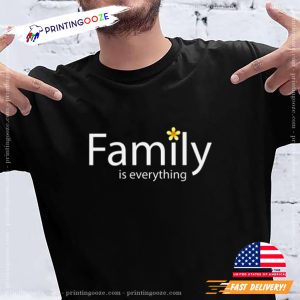 Family Is Everything, national family day T Shirt