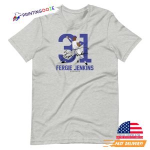 Fergie Jenkins 31 Baseball Hall of Fame Signature T shirt
