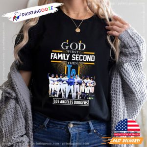 God Fist Family Second Then Los Angeles Dodgers Unisex T shirt 2
