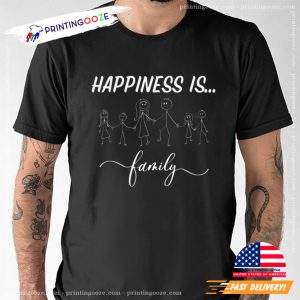 Happiness is familys day T Shirt