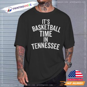 It's Basketball Time In Tennessee College Ball Fan T shirt 1