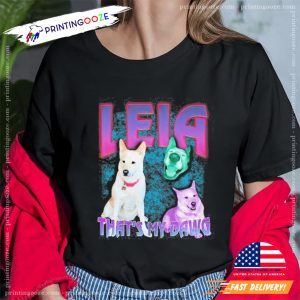 Leia That’s My Dawg Funny T shirt 2