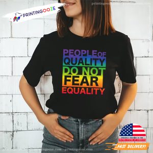 People Of Quality Don't Fear Equality Feminist Shirt 1