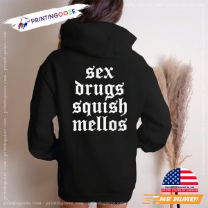 Sex Drugs Squish Mellos Funny Adult T shirt 1