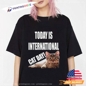 Today Is International Cat Day, Cat Lovers T Shirt 2