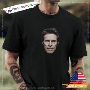 Willem Dafoe is a British Actor Shirt 2