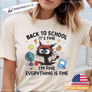 Back to School It's Fine I'm Fine Everything Is Fine Black Cat Funny Kindergarten Teacher Shirt