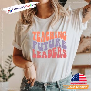 Elementary School Teaching Future Leaders Shirt 2