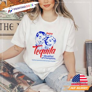 Enjoy Tequila The Breakfast Of Champions Joke Best Seller Funny Meme Tee 4