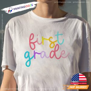 First Grade Colorful Funny Teacher Shirt 1