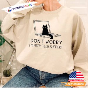 Funny Cat Don't Worry I'm From Tech Support Tee