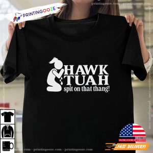 Hawk Tuah Girl Spit On That Thing Trendy T shirt 1