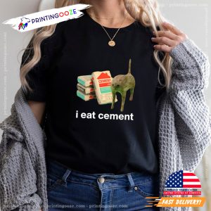 I Eat Cement Cursed Cat Funny Meme Shirt