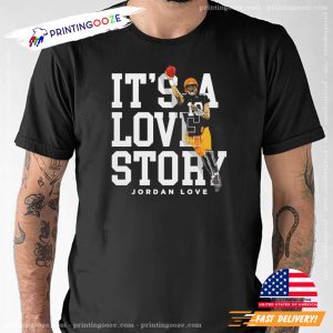 It’s a love story Jordan Love Green Bay Packers NFL Graphic Shirt 3