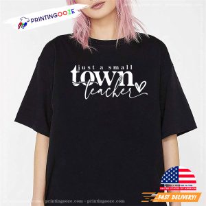 Just A Small Town Teacher Favorite Teacher Shirt 3